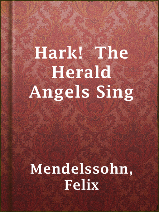 Title details for Hark!  The Herald Angels Sing by Felix Mendelssohn - Available